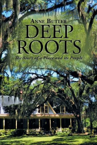 Cover image for Deep Roots: The Story of a Place and Its People