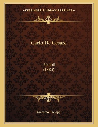 Carlo de Cesare: Ricordi (1883)