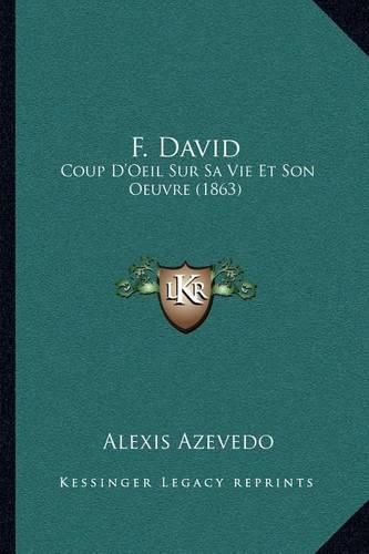 F. David: Coup D'Oeil Sur Sa Vie Et Son Oeuvre (1863)