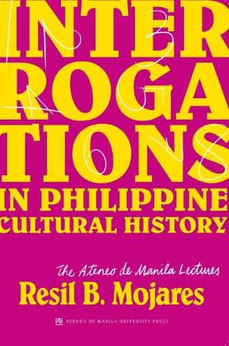 Cover image for Interrogations in Philippine Cultural History