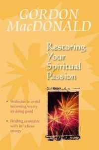 Cover image for Restoring Your Spiritual Passion: A Pick-me-up for the Weary