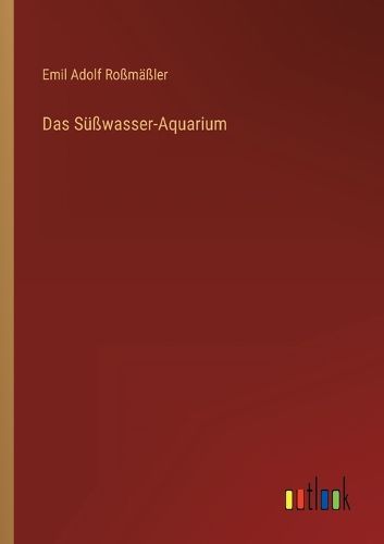 Cover image for Das Suesswasser-Aquarium