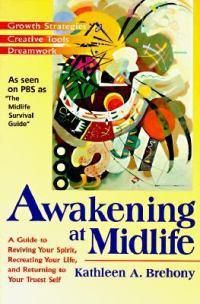 Cover image for Awakening at Midlife: A Guide to Reviving Your Spirit, Recreating Your Life, and Returning to Your Truest Self