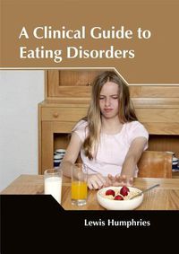 Cover image for A Clinical Guide to Eating Disorders