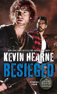 Cover image for Besieged: Book Nine of The Iron Druid Chronicles (Short Stories)