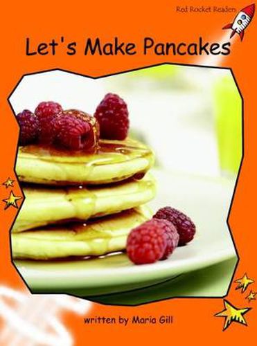 Cover image for Red Rocket Readers: Fluency Level 1 Non-Fiction Set A: Let's Make Pancakes (Reading Level 16/F&P Level J)