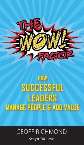 Cover image for The Wow Factor: How Successful Leaders manage People & Add Value