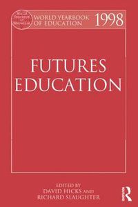 Cover image for World Yearbook of Education 1998: Futures Education