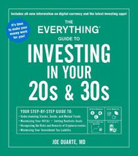 Cover image for The Everything Investing in Your 20s & 30s Book, 2nd Edition: Your Step-By-Step Guide to Understanding the Market, Identifying the Right Investments, Setting Goals That Work--And Achieving Financial Success!