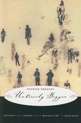 Cover image for Untimely Beggar: Poverty and Power from Baudelaire to Benjamin
