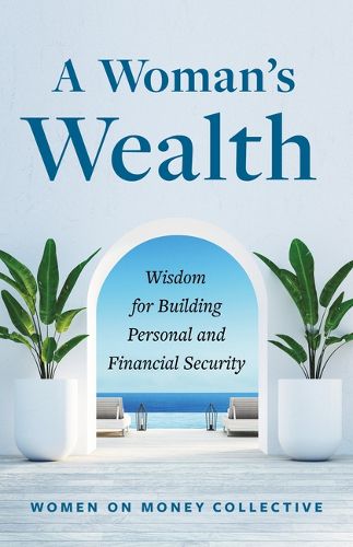 Cover image for A Woman's Wealth: Wisdom for Building Personal and Financial Security