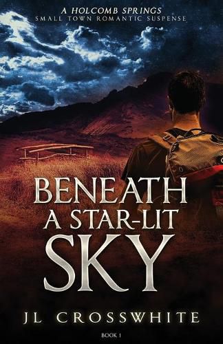 Cover image for Beneath a Star-Lit Sky: a Holcomb Springs Small Town Romantic Suspense book 1