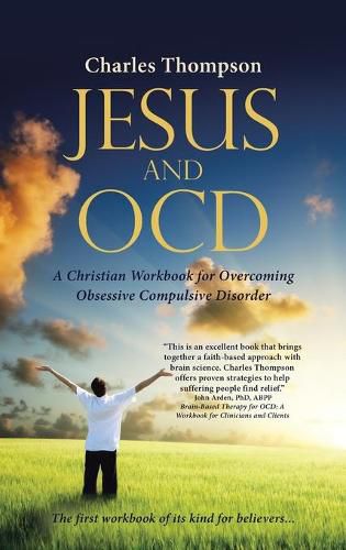 Cover image for Jesus and Ocd: A Christian Workbook for Overcoming Obsessive Compulsive Disorder