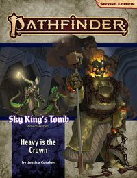 Cover image for Pathfinder Adventure Path: Heavy is the Crown (Sky King's Tomb 3 of 3) (P2)