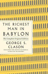 Cover image for The Richest Man in Babylon: The Complete Original Edition Plus Bonus Material: (A GPS Guide to Life)