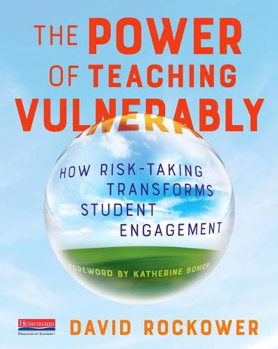 Cover image for The Power of Teaching Vulnerably: How Risk-Taking Transforms Student Engagement