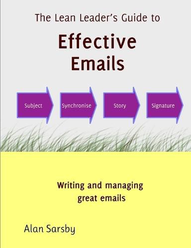 Cover image for A Lean Leader's Guide to Effective Emails: Writing and Managing Great emails