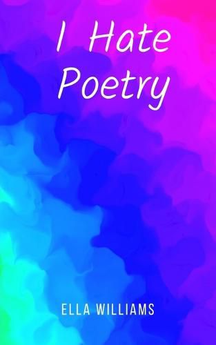 Cover image for I Hate Poetry