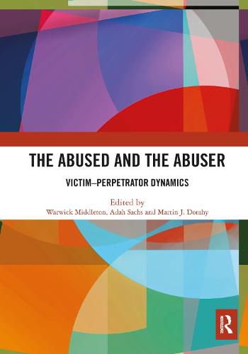 Cover image for The Abused and the Abuser: Victim-Perpetrator Dynamics