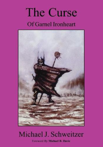 The Curse of Garnel Ironheart: The Unending War Trilogy, Book 1