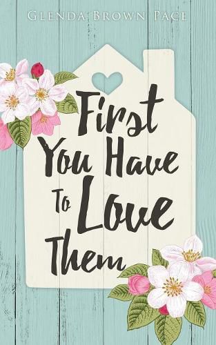 Cover image for First You Have to Love Them