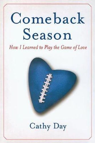 Cover image for Comeback Season: How I Learned to Play the Game of Love