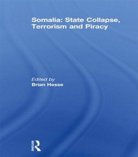 Cover image for Somalia: State Collapse, Terrorism and Piracy