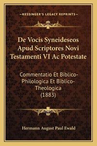 Cover image for de Vocis Syneideseos Apud Scriptores Novi Testamenti VI AC Potestate: Commentatio Et Biblico-Philologica Et Biblico-Theologica (1883)