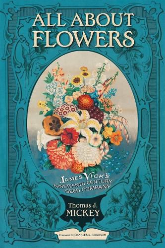 All about Flowers: James Vick's Nineteenth-Century Seed Company