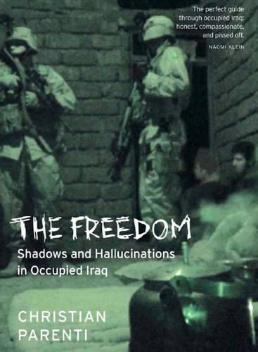 Cover image for The Freedom: Shadows and Hallucinations in Occupied Iraq
