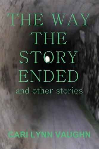 Cover image for The Way The Story Ended: And other stories