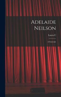 Cover image for Adelaide Neilson; a Souvenir