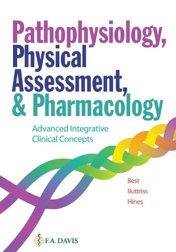 Cover image for Pathophysiology, Physical Assessment, and Pharmacology: Advanced Integrative Clinical Concepts