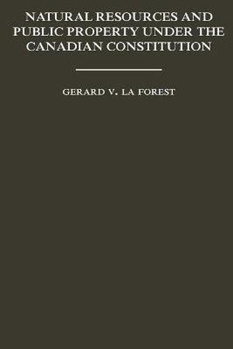 Cover image for Natural Resources and Public Property Under the Canadian Constitution
