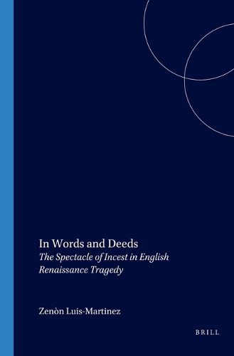 Cover image for In Words and Deeds: The Spectacle of Incest in English Renaissance Tragedy