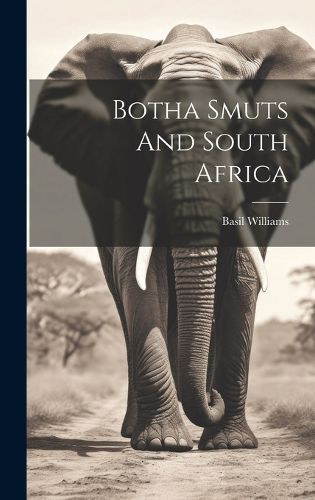 Cover image for Botha Smuts And South Africa