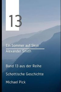 Cover image for Ein Sommer auf Skye: Band 13 aus der Reihe Schottische Geschichte