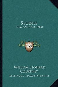 Cover image for Studies: New and Old (1888)