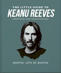 Cover image for The Little Guide to Keanu Reeves