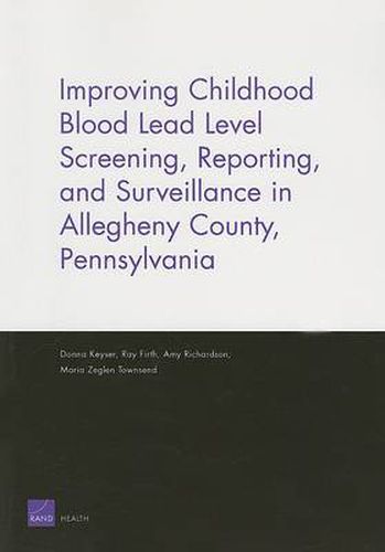 Improving Childhood Blood Lead Level Screening, Reporting, and Surveillance in Allegheny County, Pennsylvania