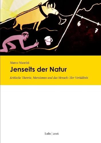 Cover image for Jenseits Der Natur. Kritische Theorie, Marxismus Und Das Mensch-Tier Verhaltnis
