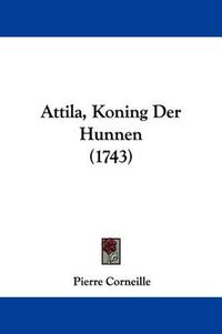 Cover image for Attila, Koning Der Hunnen (1743)