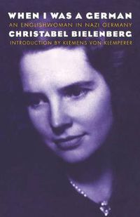 Cover image for When I Was a German, 1934-1945: An Englishwoman in Nazi Germany