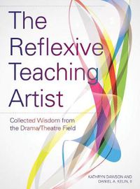 Cover image for The Reflexive Teaching Artist: Collected Wisdom from the Drama/Theatre Field