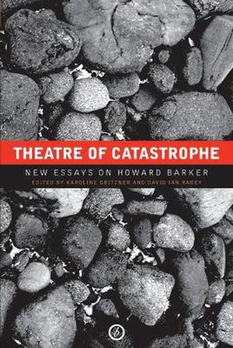 Theatre of Catastrophe: New Essays on Howard Barker