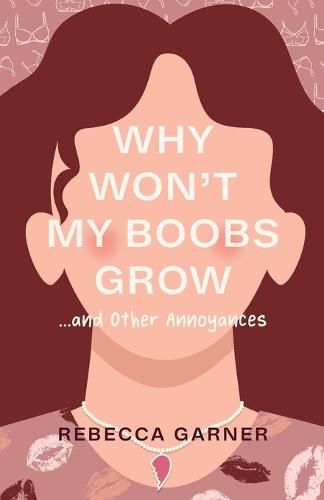 Cover image for Why Won't My Boobs Grow...and Other Annoyances