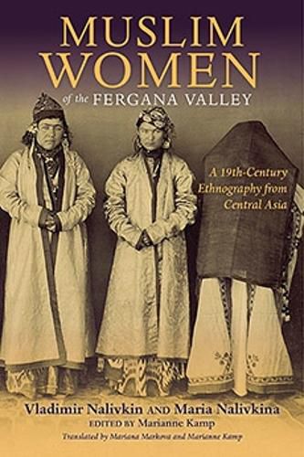 Cover image for Muslim Women of the Fergana Valley: A 19th-Century Ethnography from Central Asia