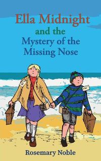 Cover image for Ella Midnight and the Mystery of the Missing Nose