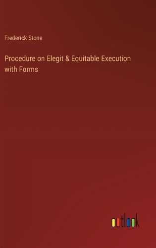 Procedure on Elegit & Equitable Execution with Forms