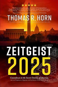 Cover image for Zeitgeist 2025: Countdown to the Secret Destiny of America... the Lost Prophecies of Qumran, and the Return of Old Saturn's Reign